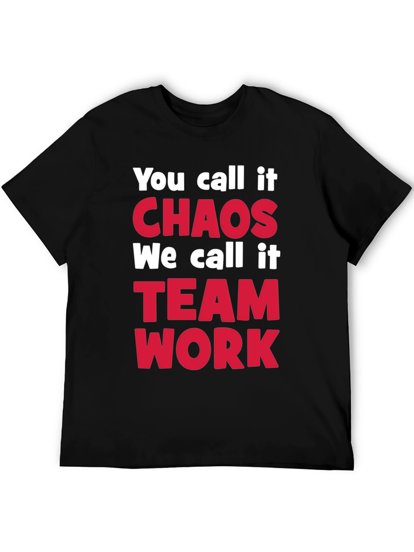 Chaos Teamwork T-Shirt - Funny Slogan Tee