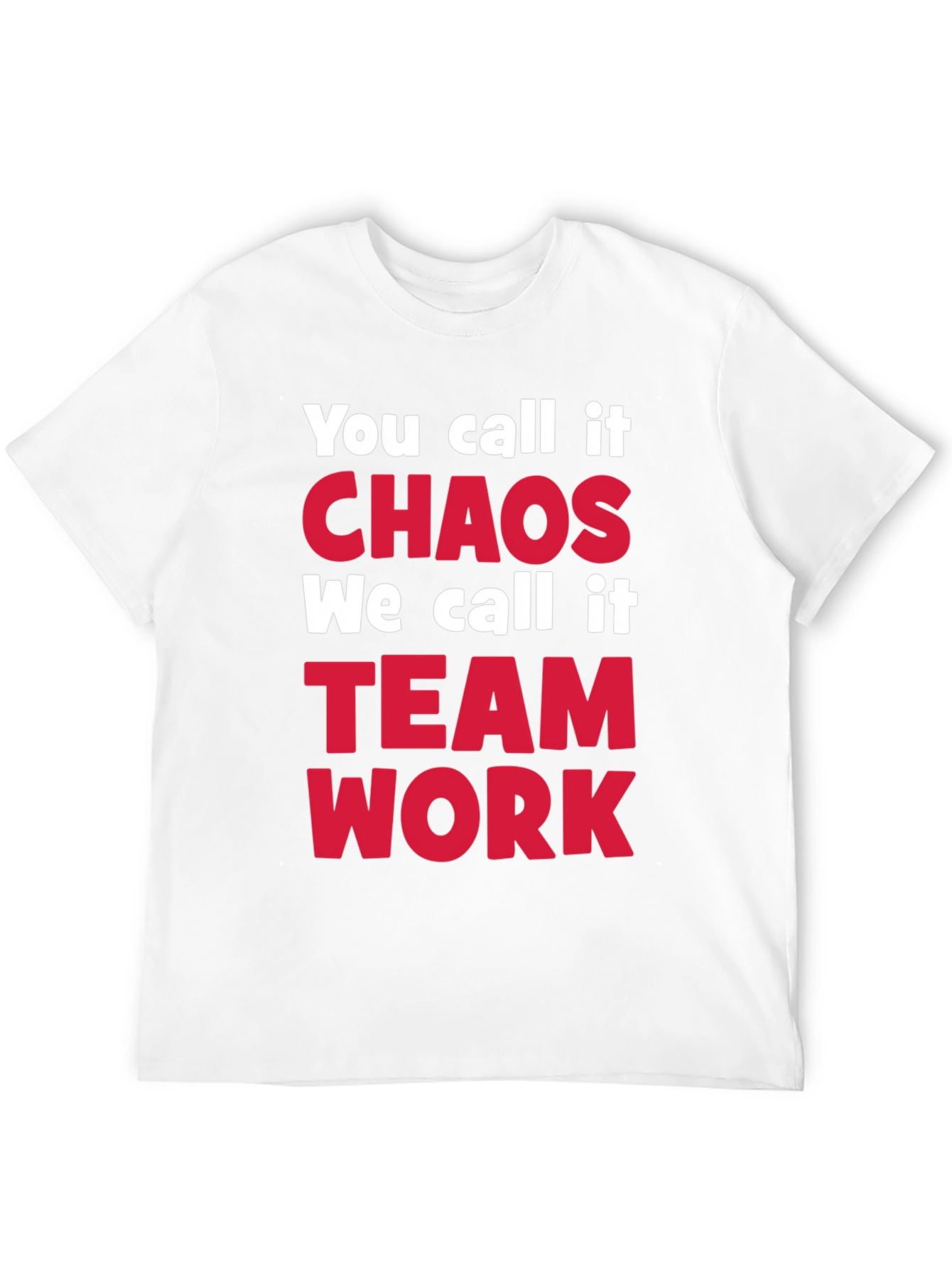 Chaos Teamwork T-Shirt - Funny Slogan Tee