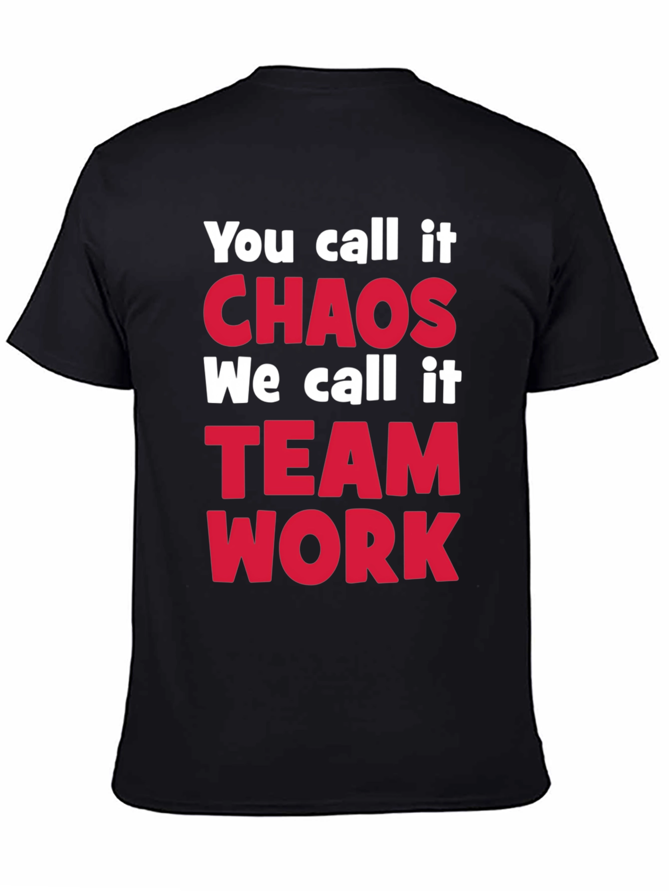 Chaos Teamwork T-Shirt - Funny Slogan Tee