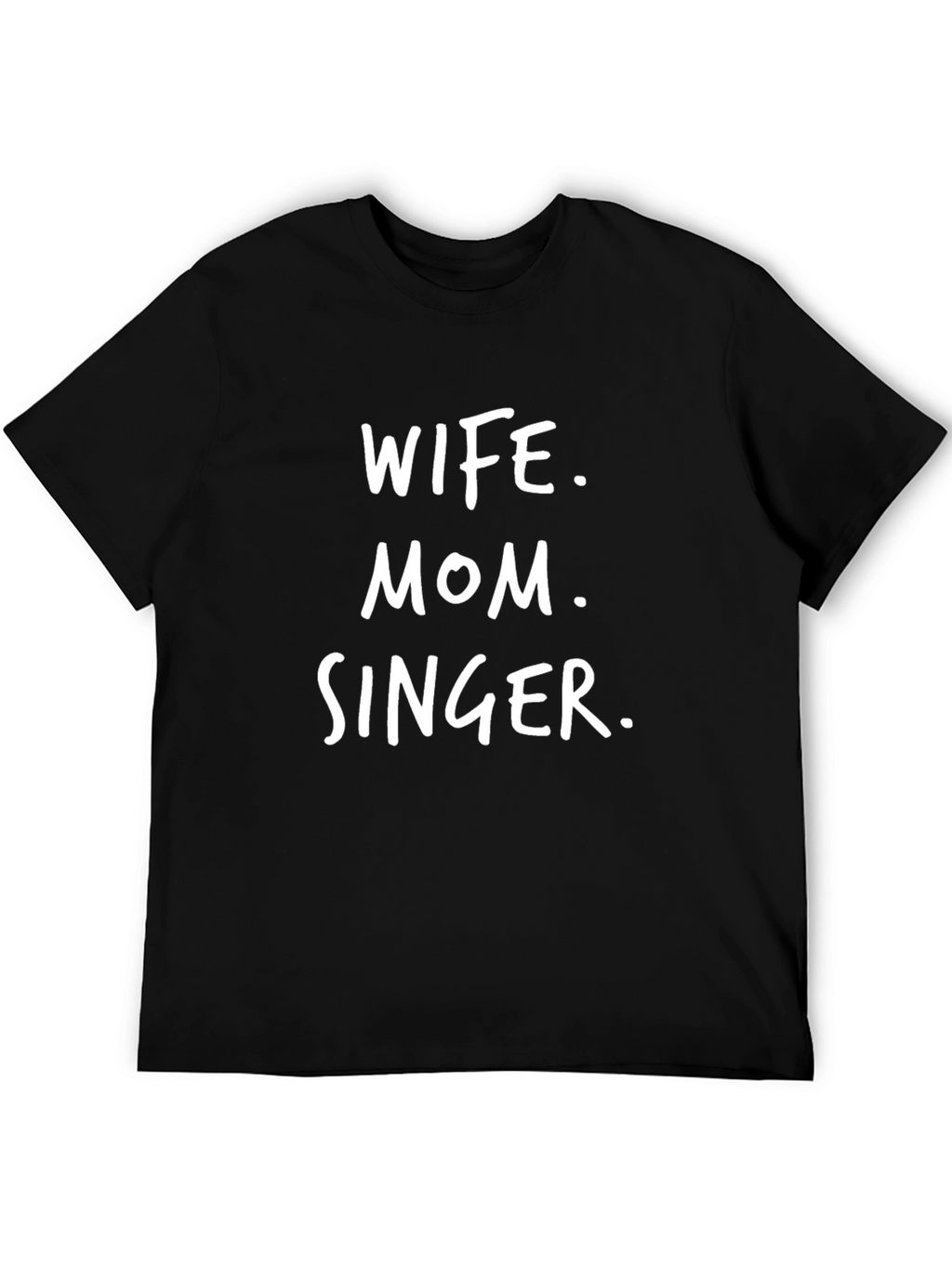 Wife Mom Singer Black T-Shirt