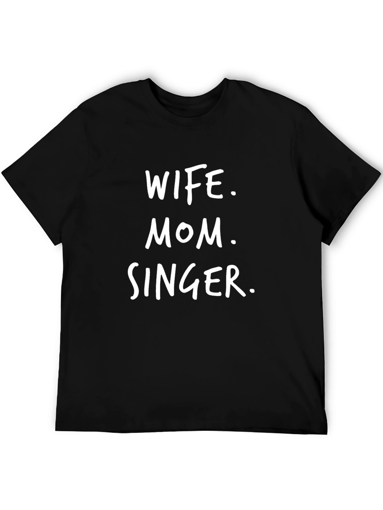 Wife Mom Singer Black T-Shirt