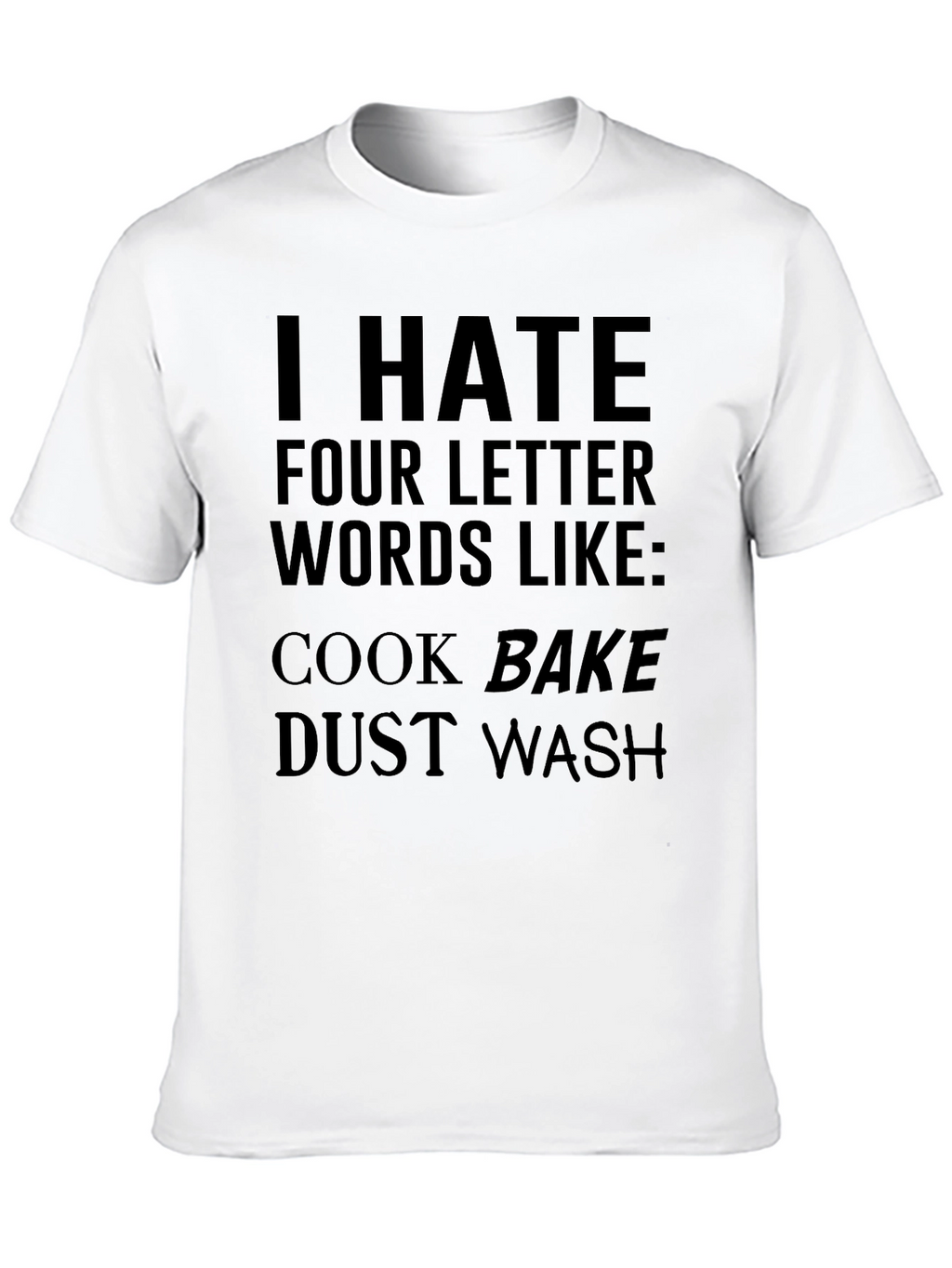 Funny I Hate Four Letter Words Graphic Tee