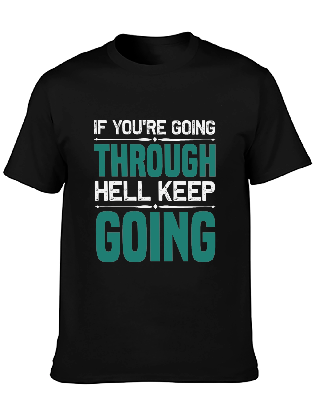 Motivational Graphic T-Shirt: Keep Going Through Hell