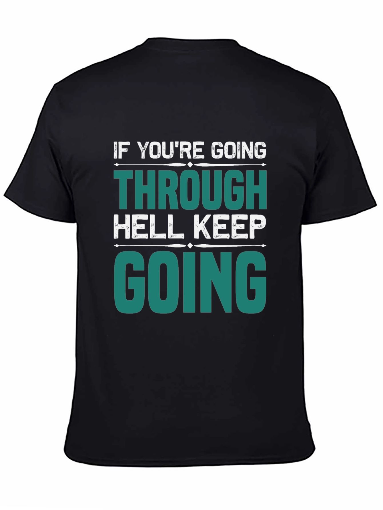 Motivational Graphic T-Shirt: Keep Going Through Hell