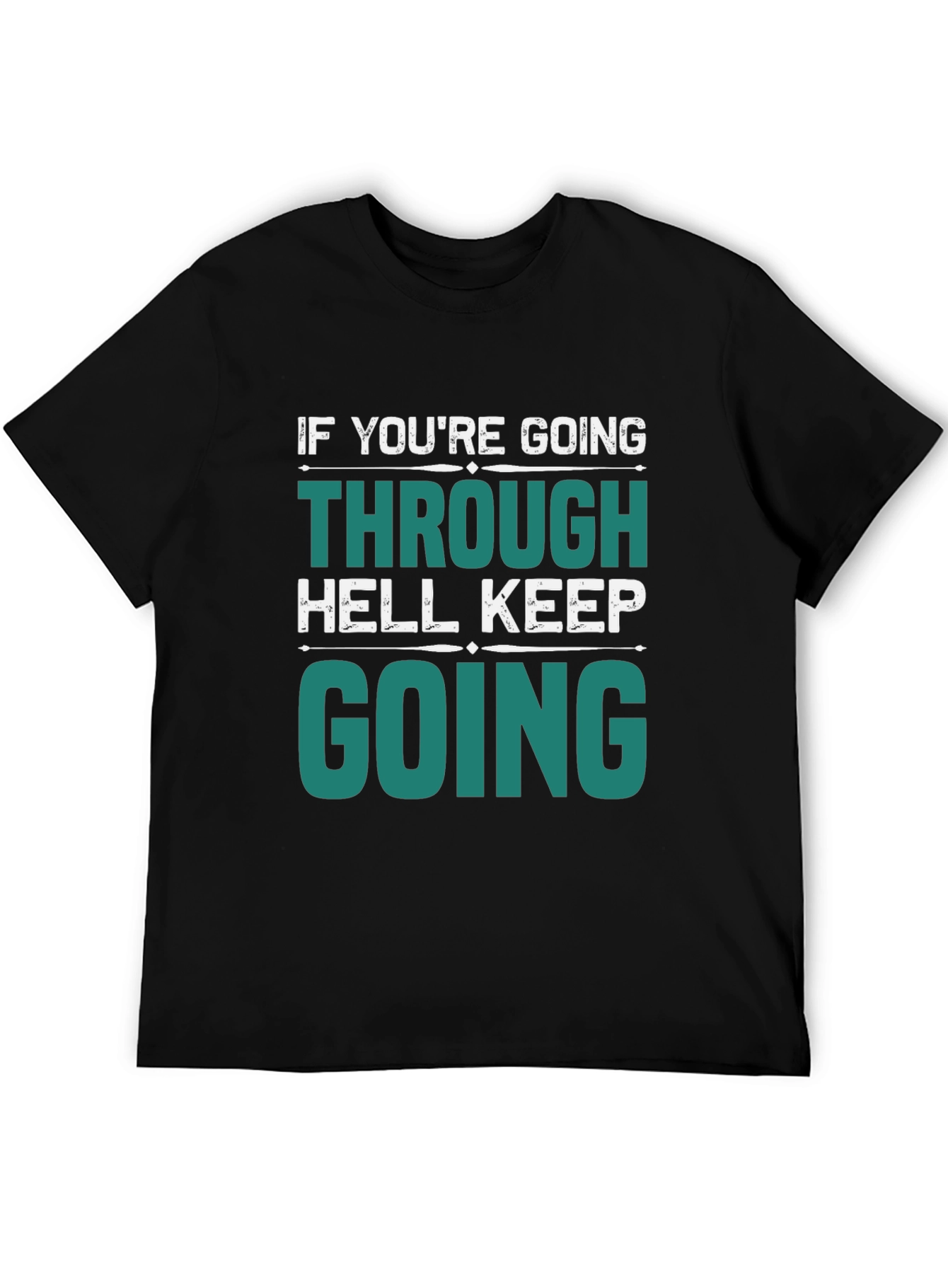 Motivational Graphic T-Shirt: Keep Going Through Hell