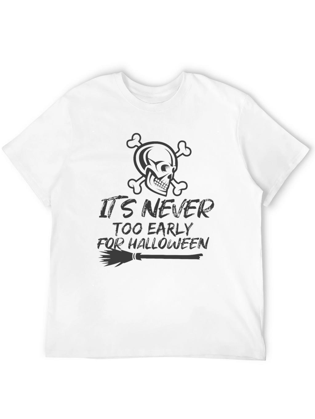 Its Never Too Early for Halloween T-Shirt