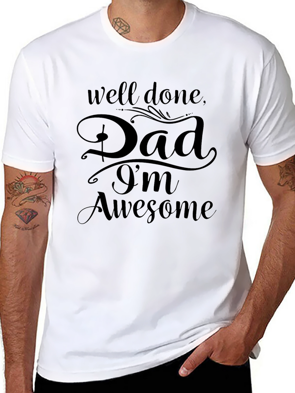 Well Done Dad Im Awesome Black Graphic T-Shirt