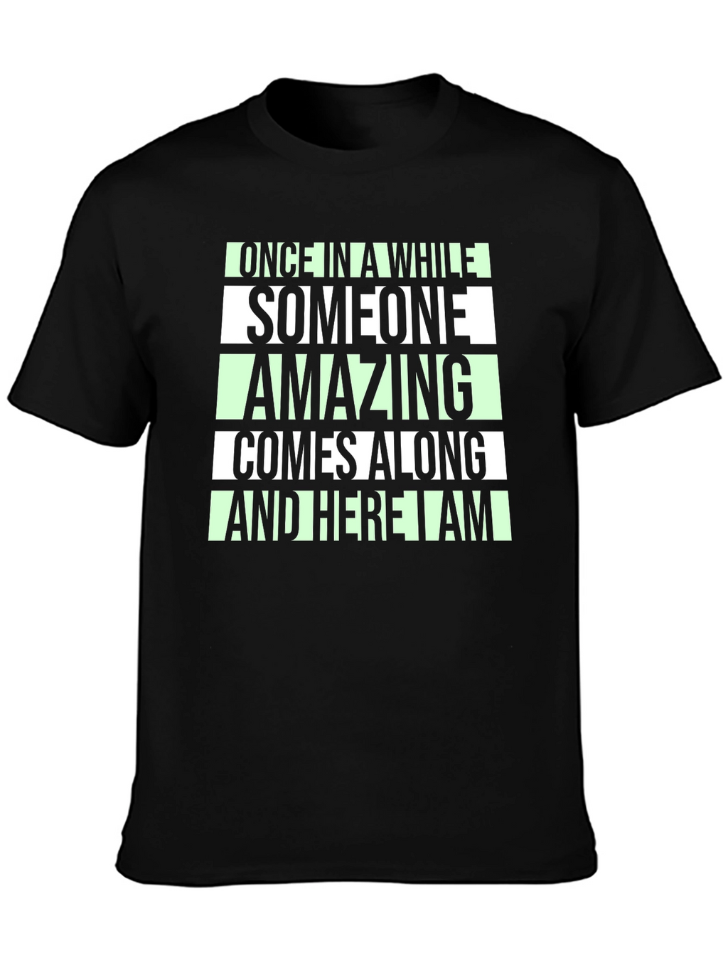 Amazing Comes Along Black T-Shirt