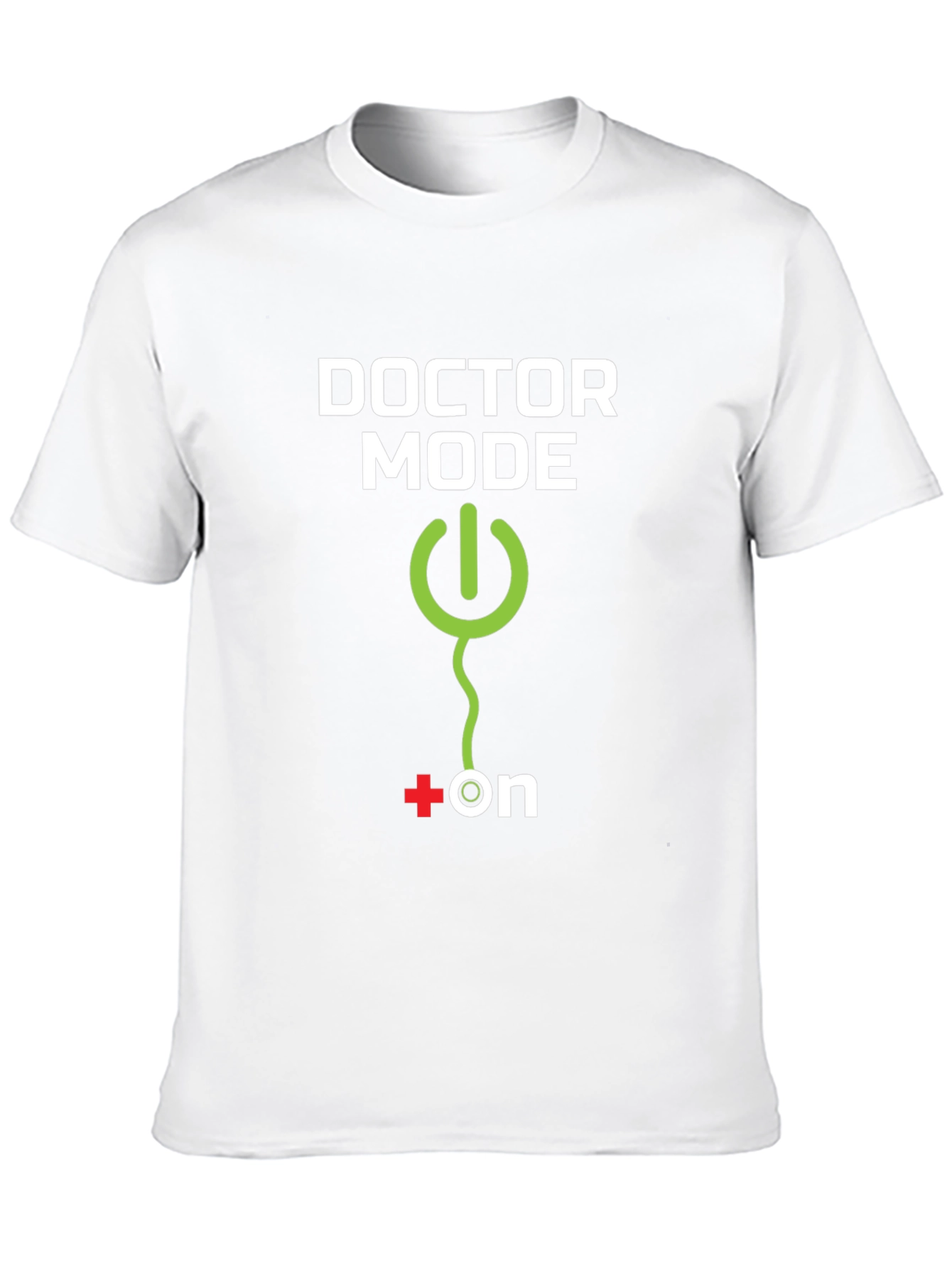 Doctor Mode ON - Novelty T-Shirt