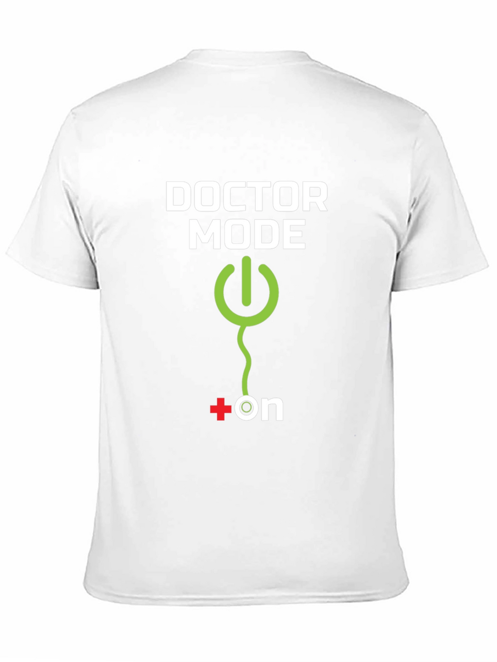 Doctor Mode ON - Novelty T-Shirt