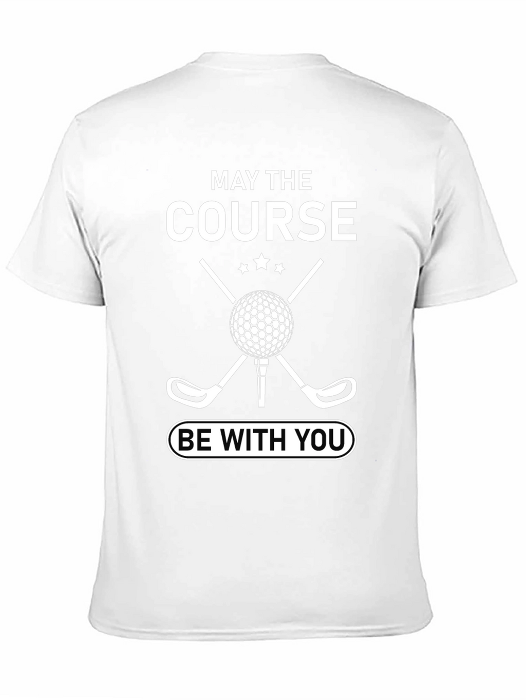 Golf T-Shirt: May the Course Be With You