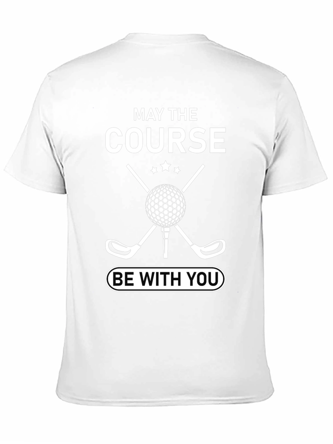 Golf T-Shirt: May the Course Be With You