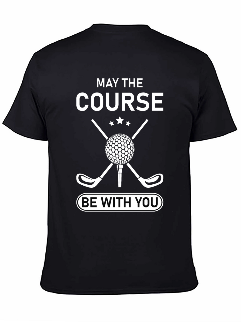 Golf T-Shirt: May the Course Be With You