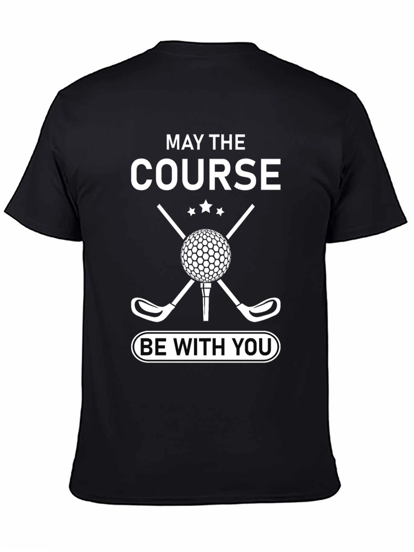 Golf T-Shirt: May the Course Be With You