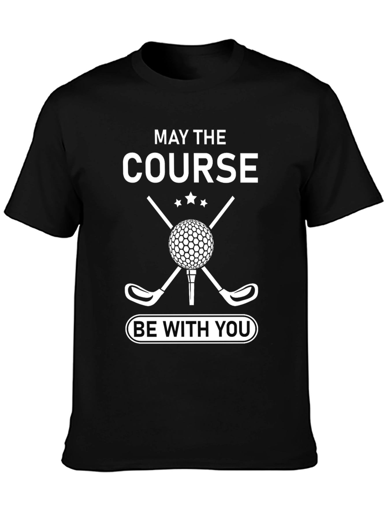 Golf T-Shirt: May the Course Be With You
