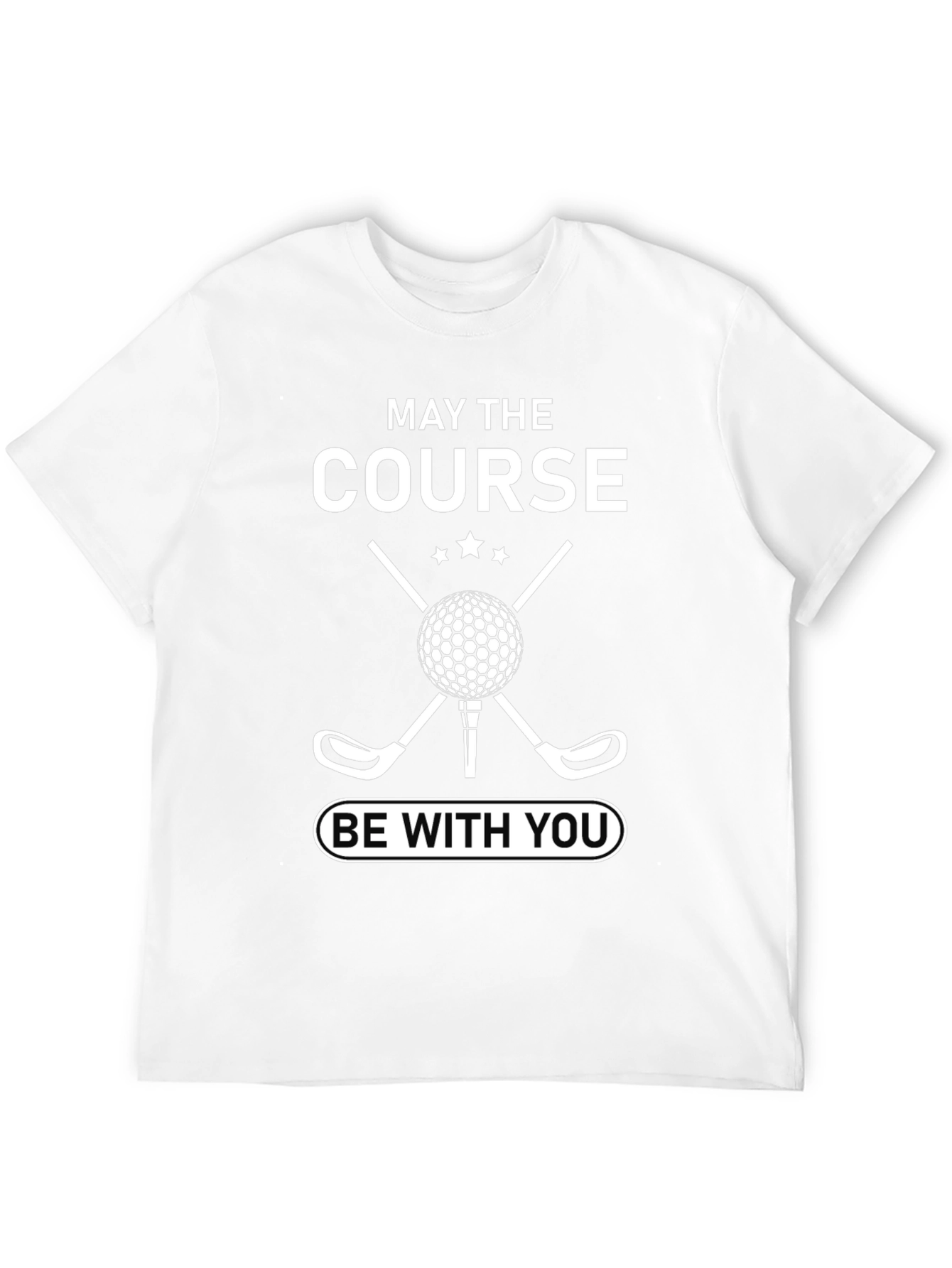 Golf T-Shirt: May the Course Be With You