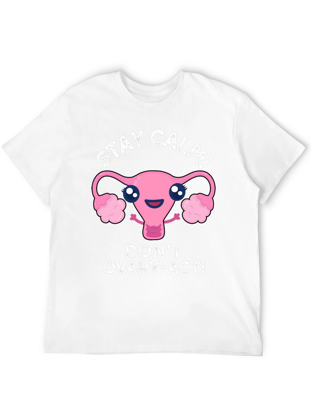 Stay Calm Uterus Graphic T-Shirt