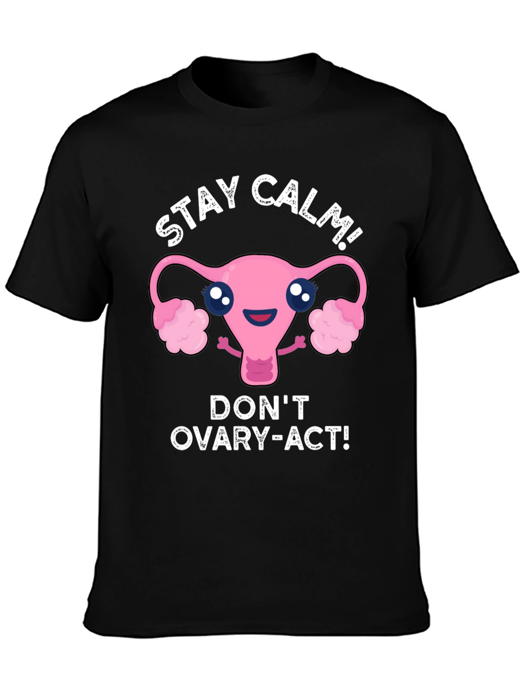 Stay Calm Uterus Graphic T-Shirt
