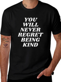 Kindness T-Shirt: Never Regret Being Kind Graphic Tee