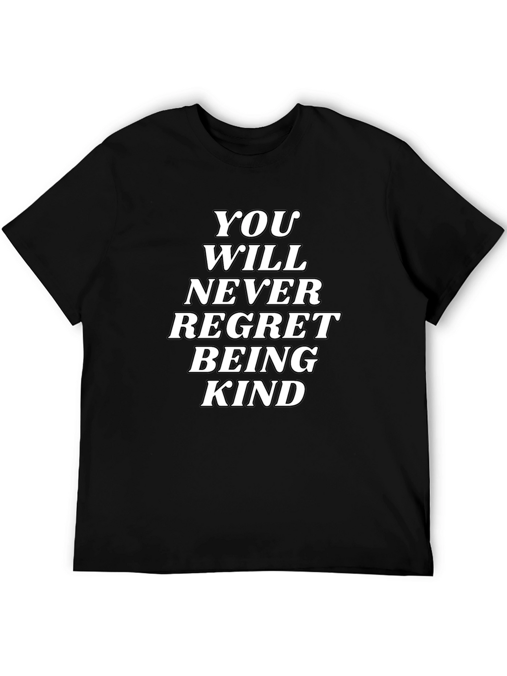 Kindness T-Shirt: Never Regret Being Kind Graphic Tee