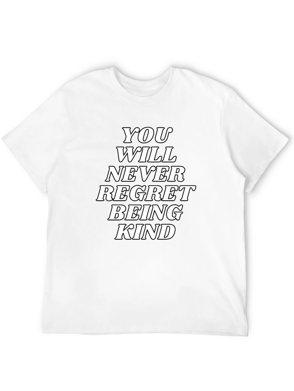 Kindness T-Shirt: Never Regret Being Kind Graphic Tee