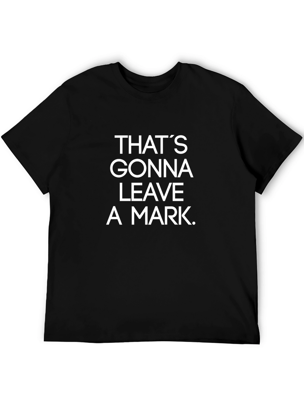 Thats Gonna Leave a Mark Graphic Tee