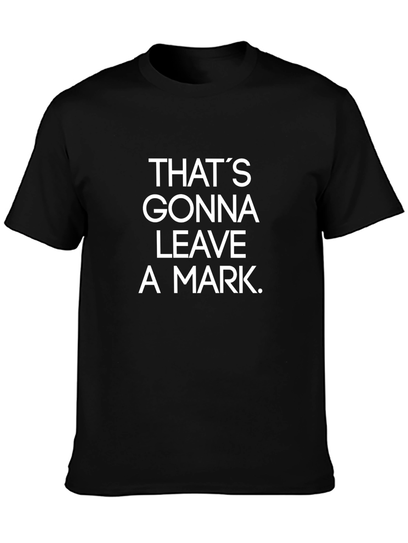 Thats Gonna Leave a Mark Graphic Tee