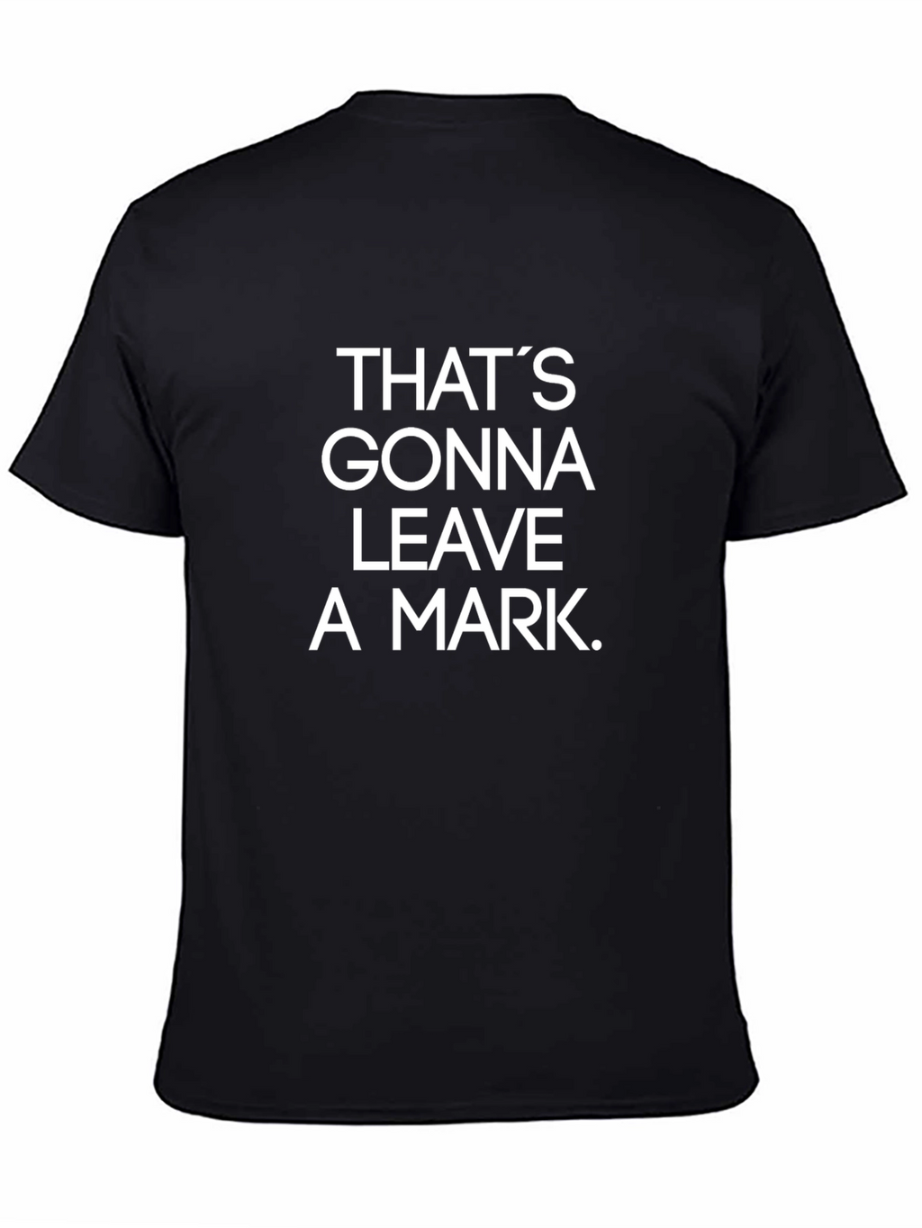 Thats Gonna Leave a Mark Graphic Tee