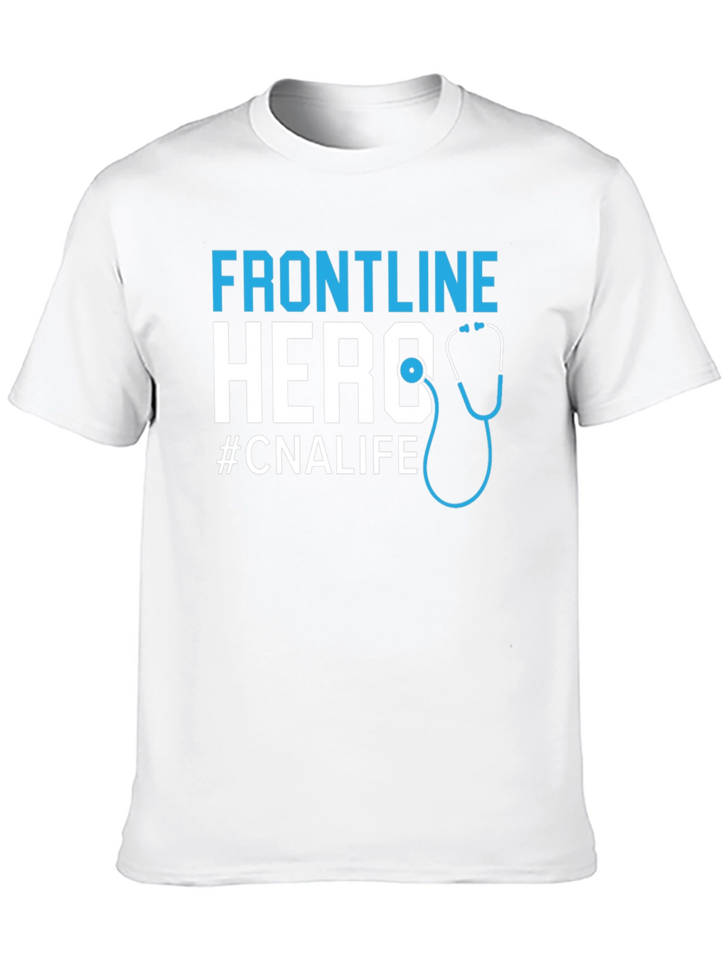 Frontline Hero CNA Life T-Shirt