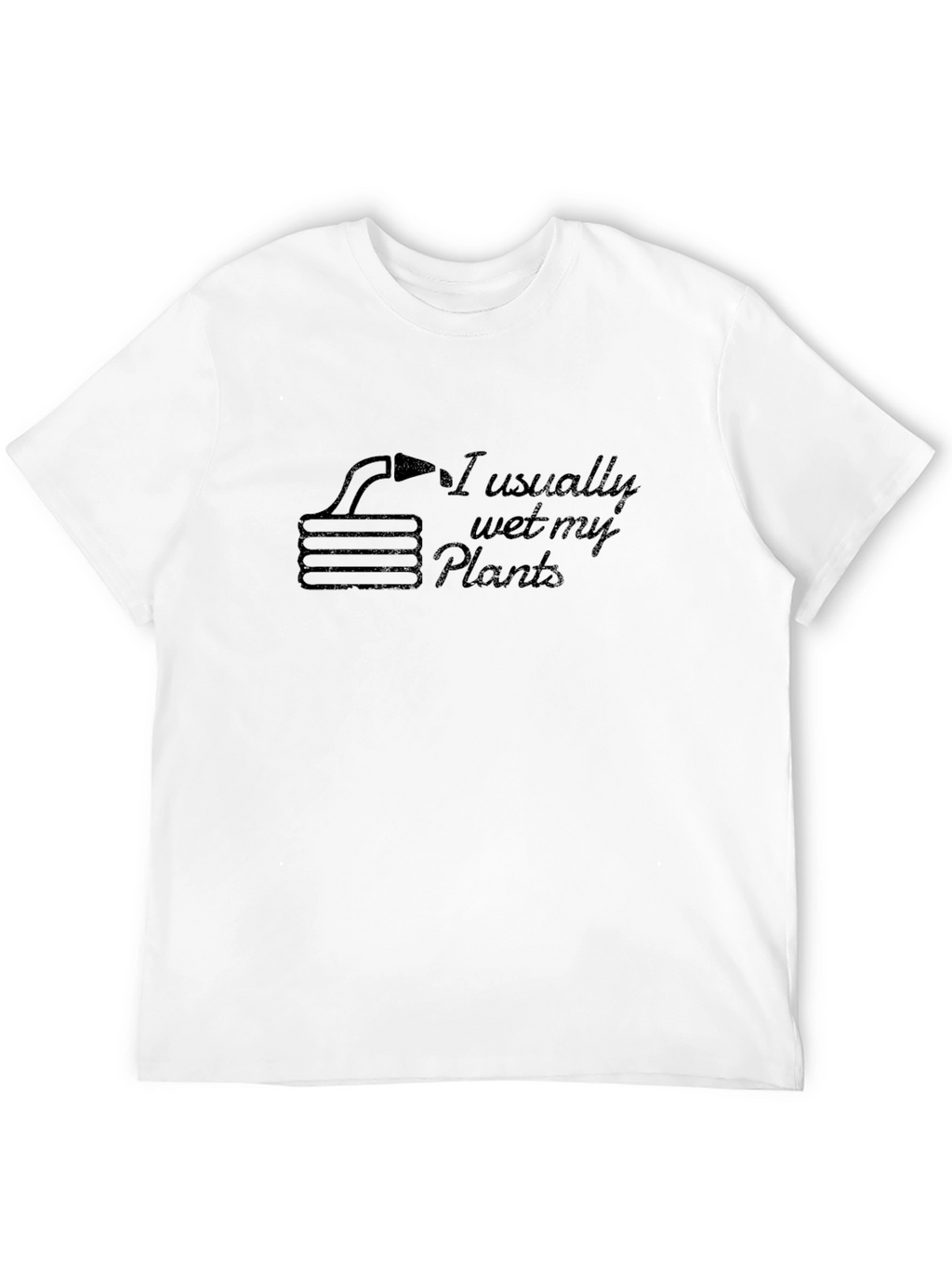 I Usually Wet My Plants Humor T-Shirt