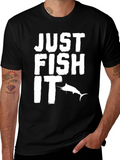 Just Fish It T-Shirt