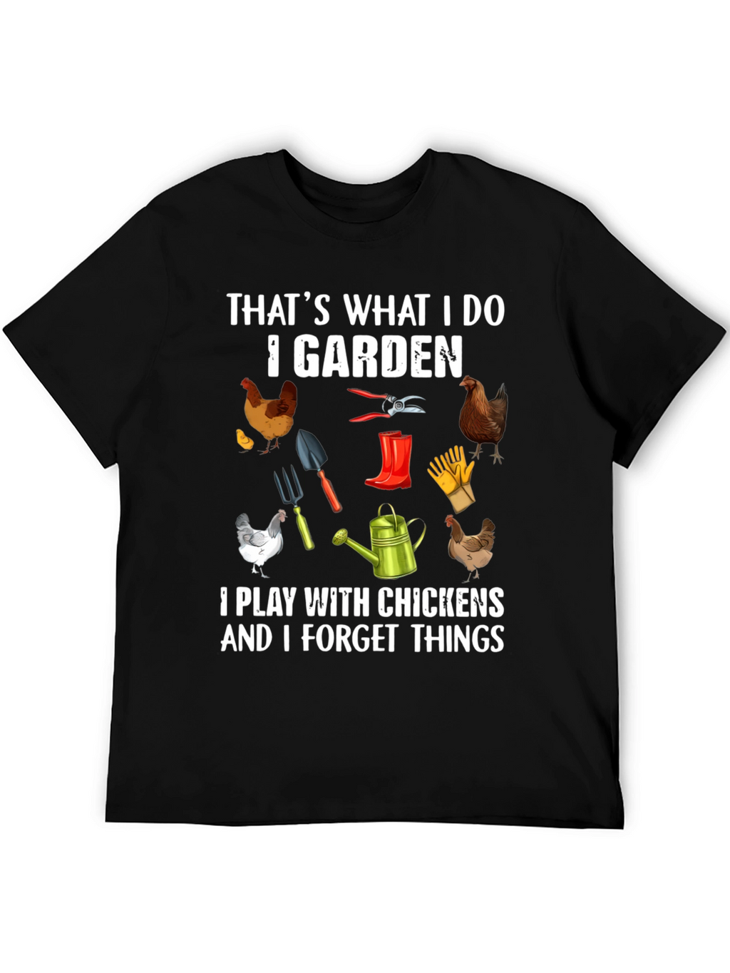 Gardening & Chicken Lover T-Shirt