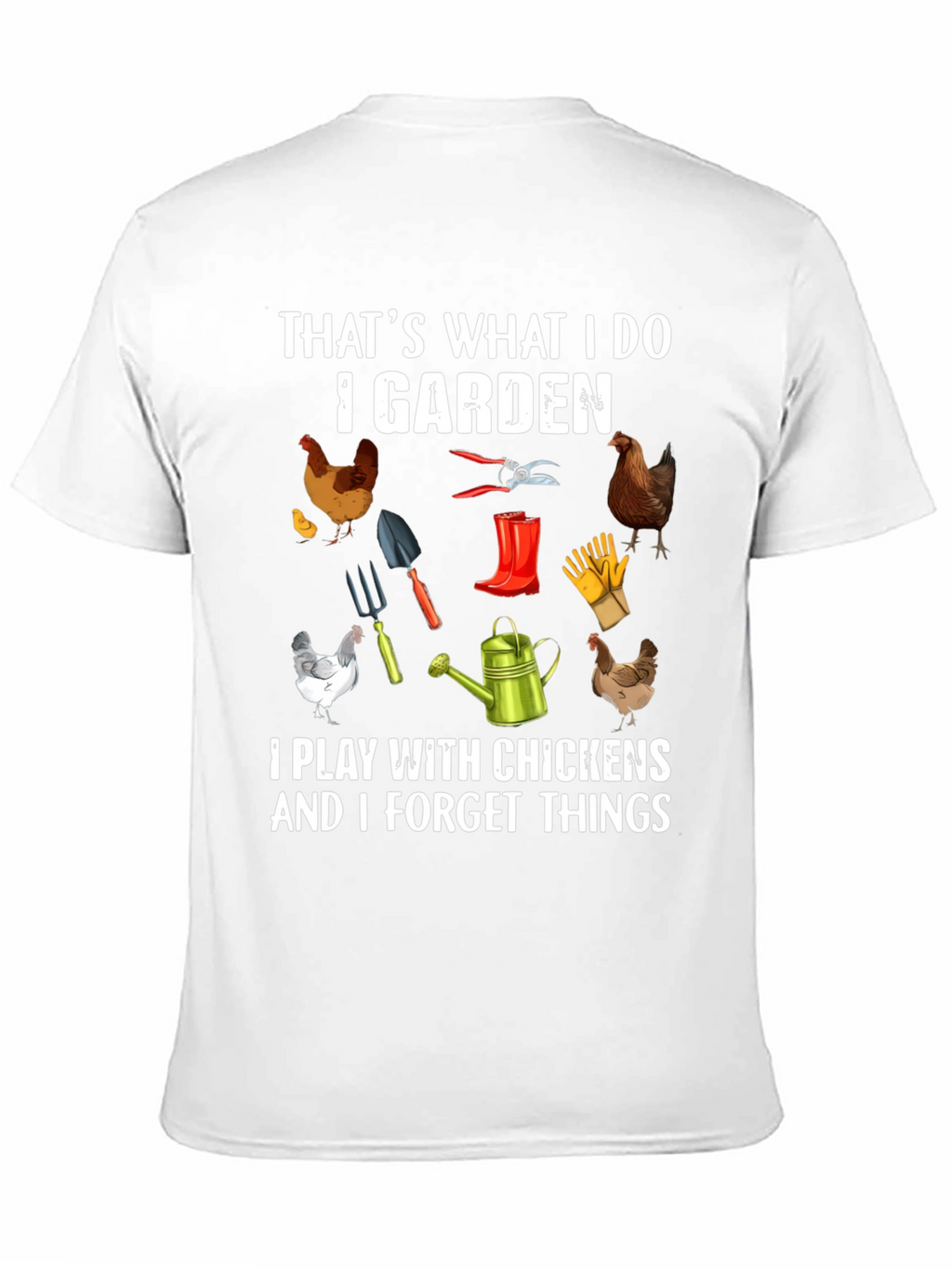 Gardening & Chicken Lover T-Shirt