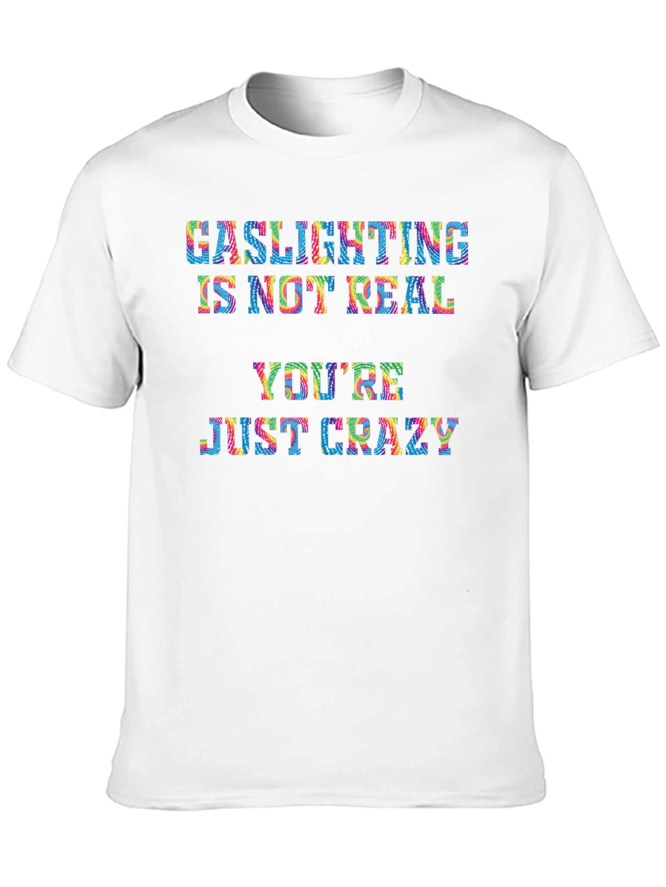 Gaslighting Is Not Real Graphic Tee