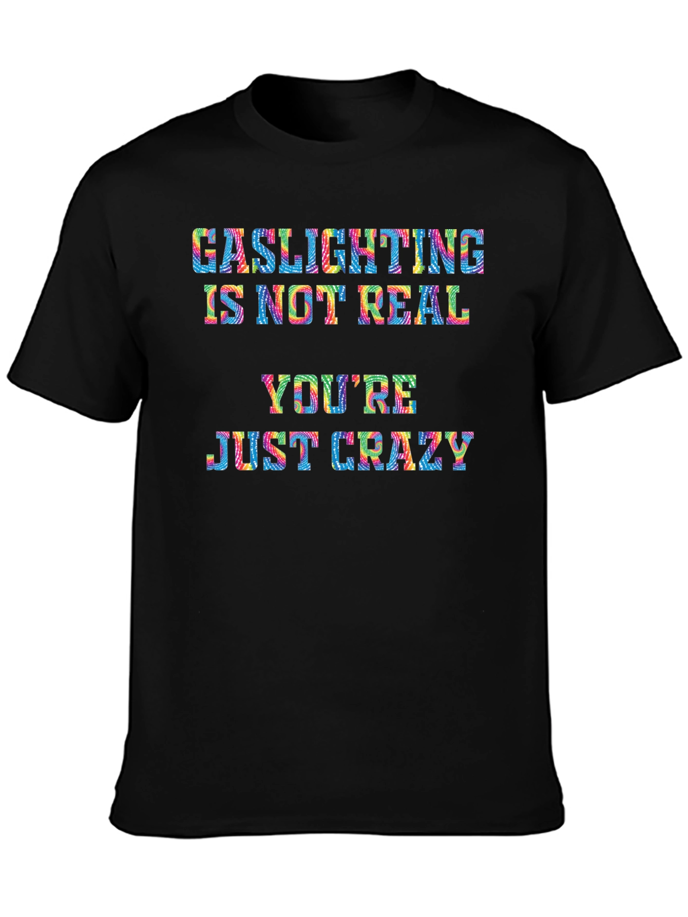 Gaslighting Is Not Real Graphic Tee