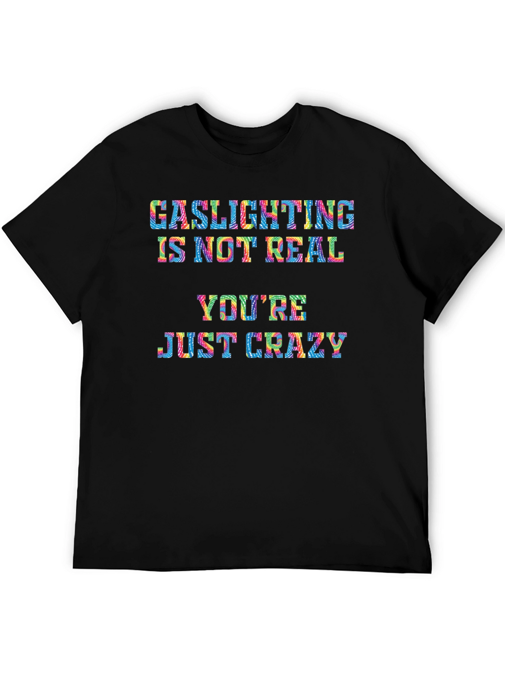 Gaslighting Is Not Real Graphic Tee