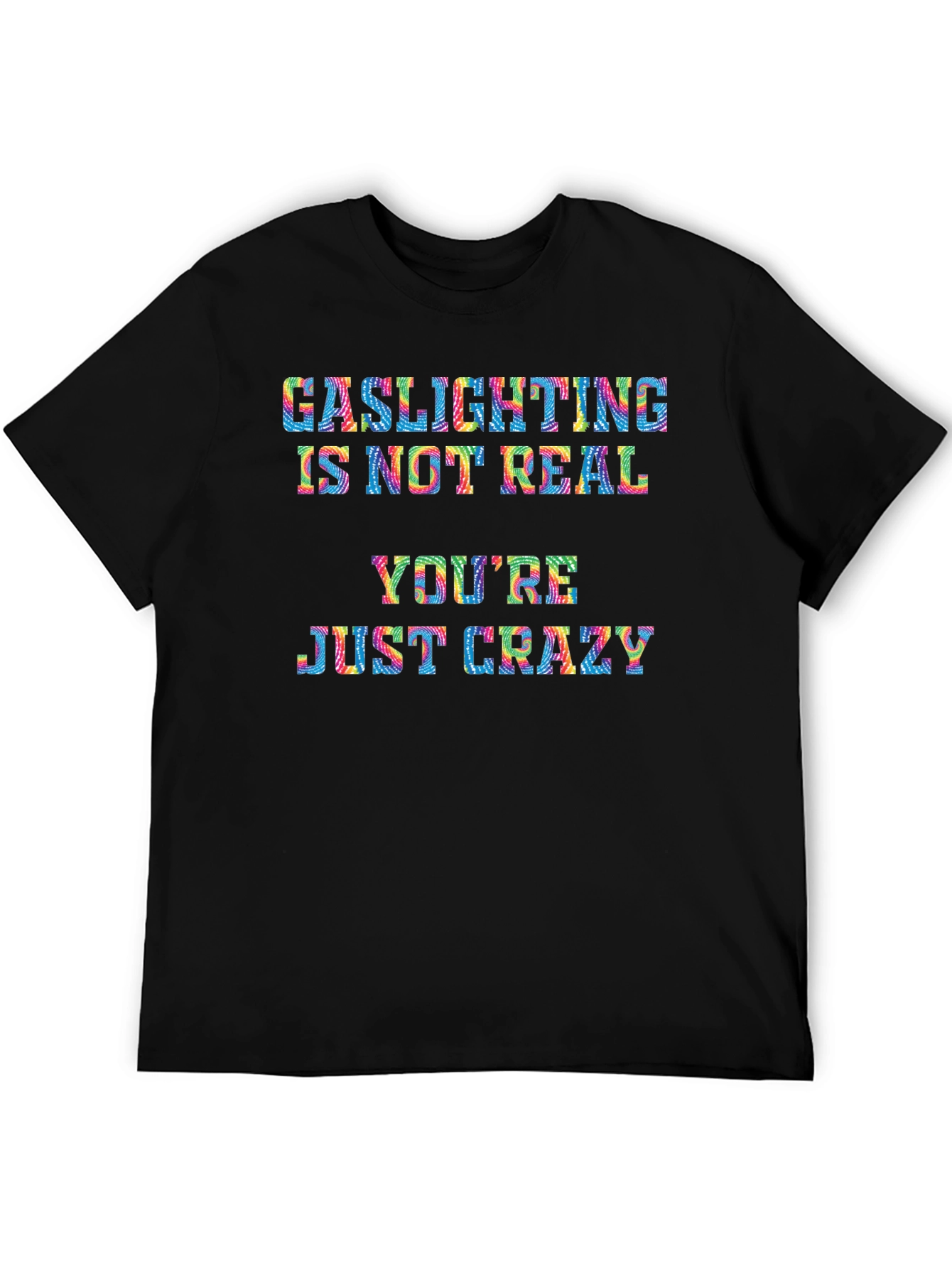 Gaslighting Is Not Real Graphic Tee