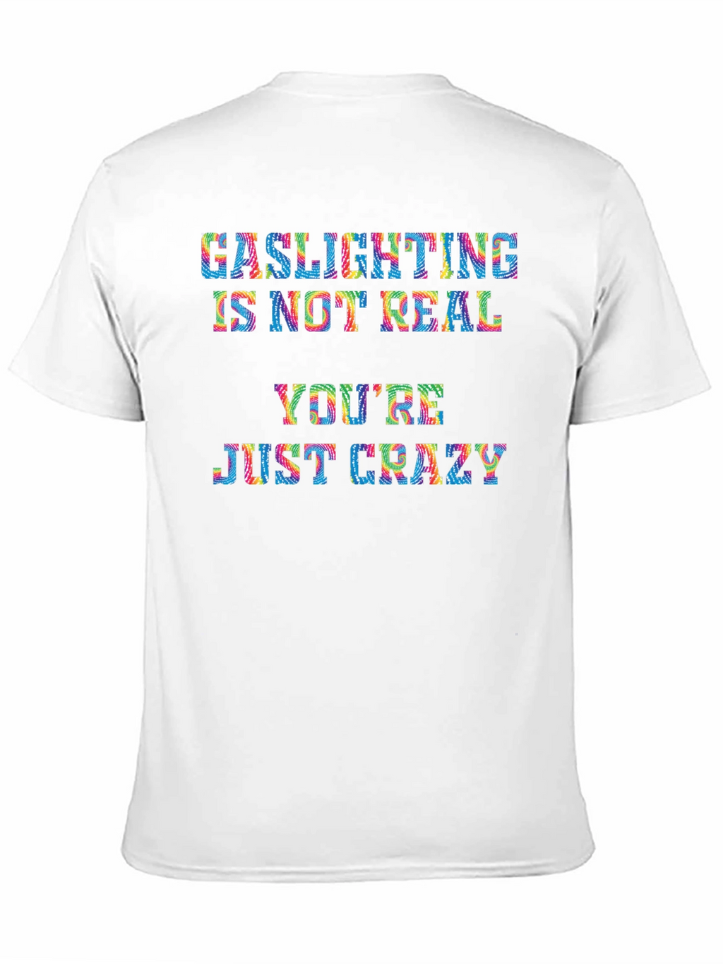 Gaslighting Is Not Real Graphic Tee