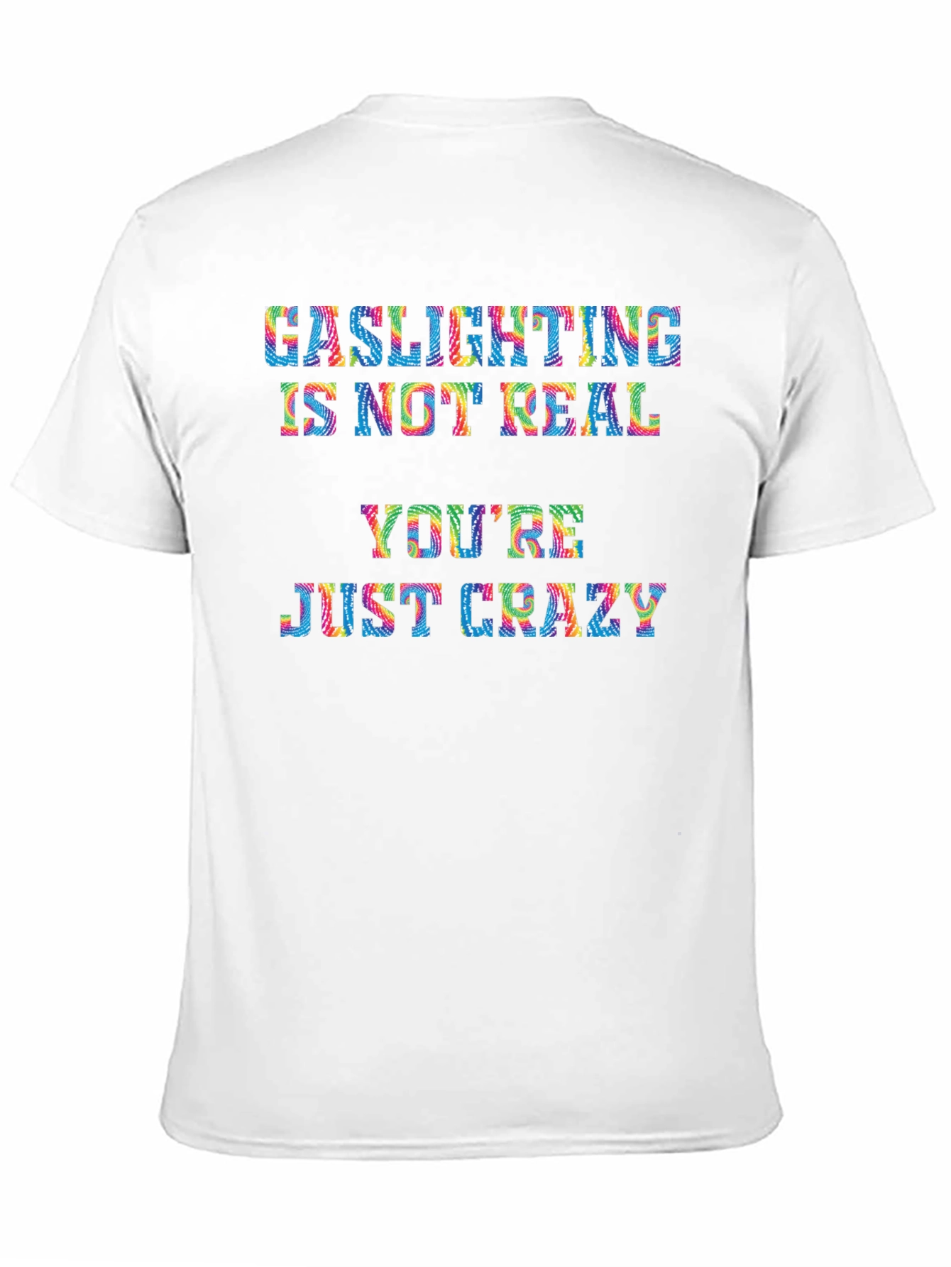 Gaslighting Is Not Real Graphic Tee