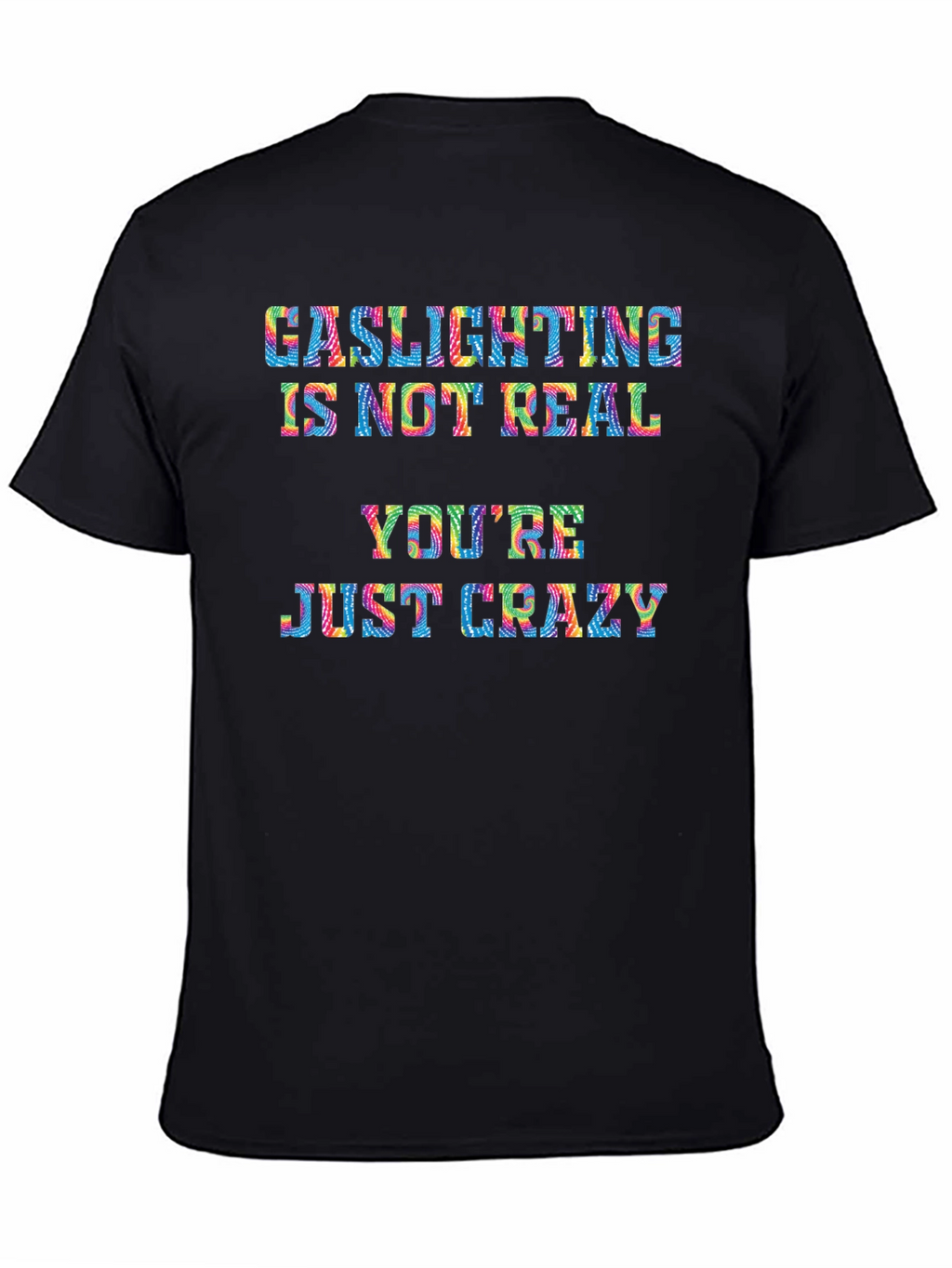 Gaslighting Is Not Real Graphic Tee