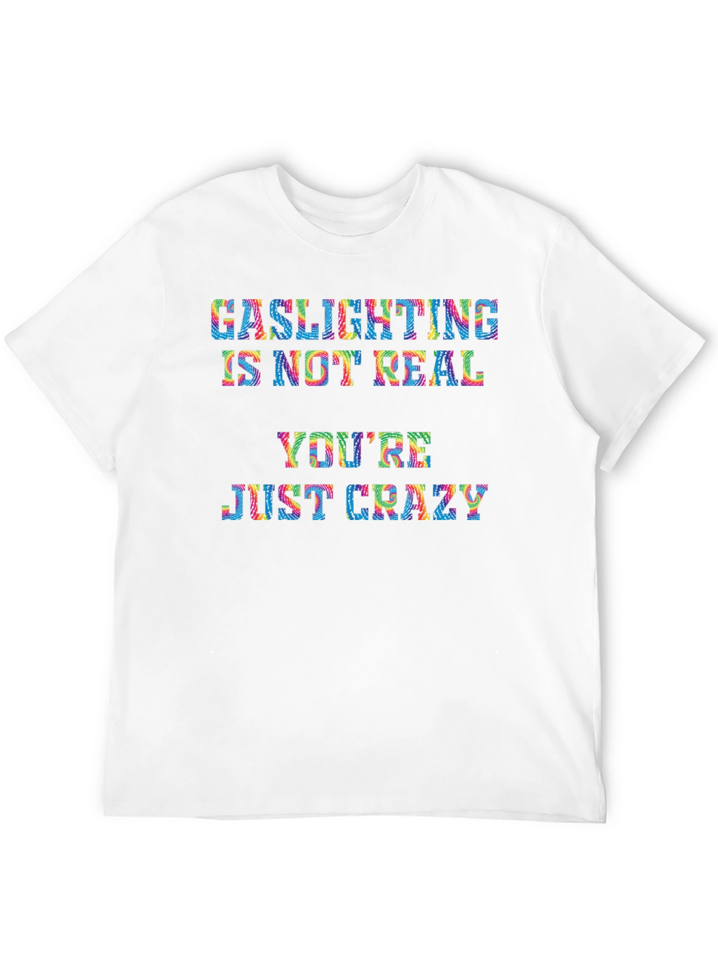 Gaslighting Is Not Real Graphic Tee