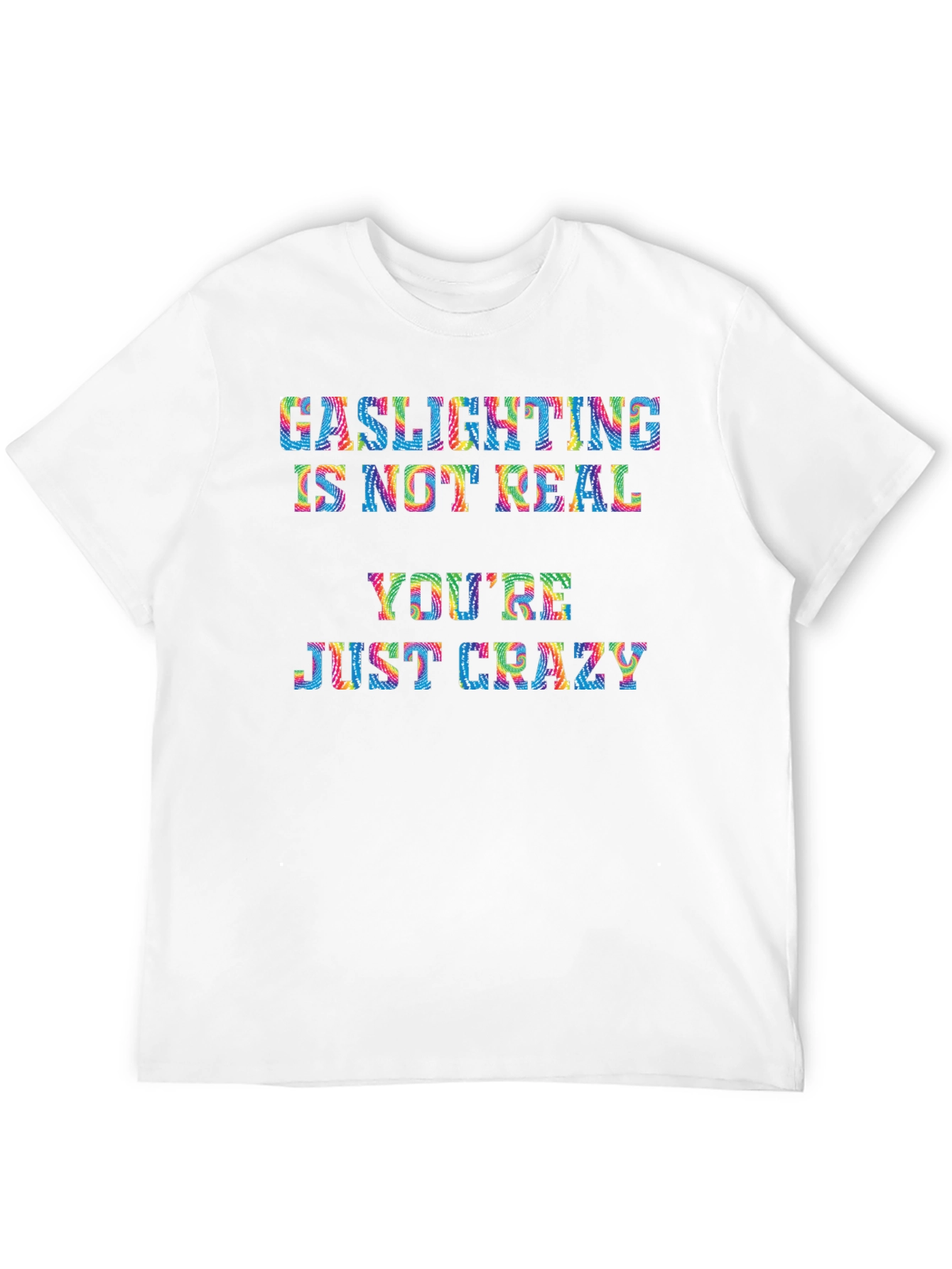 Gaslighting Is Not Real Graphic Tee
