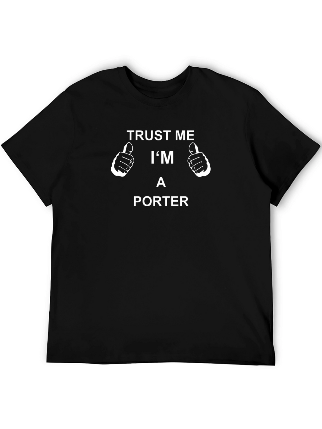 Trust Me Im A Porter Black T-Shirt
