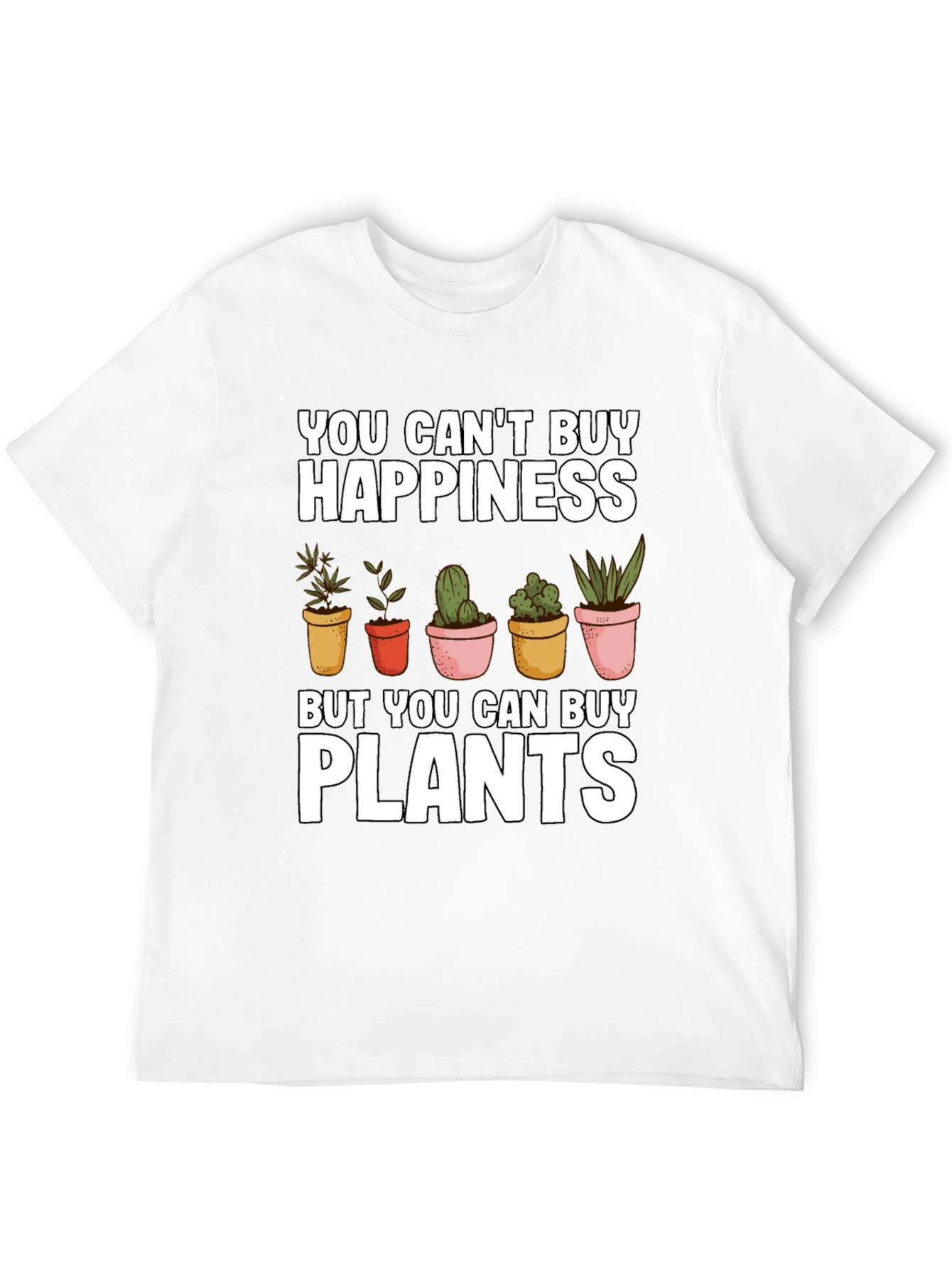 Funny Plant Lover T-Shirt: You Cant Buy Happiness