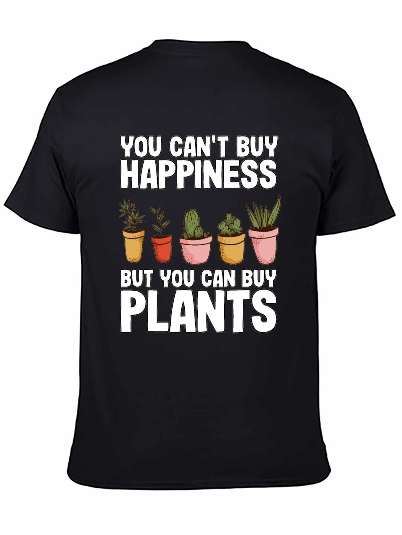Funny Plant Lover T-Shirt: You Cant Buy Happiness