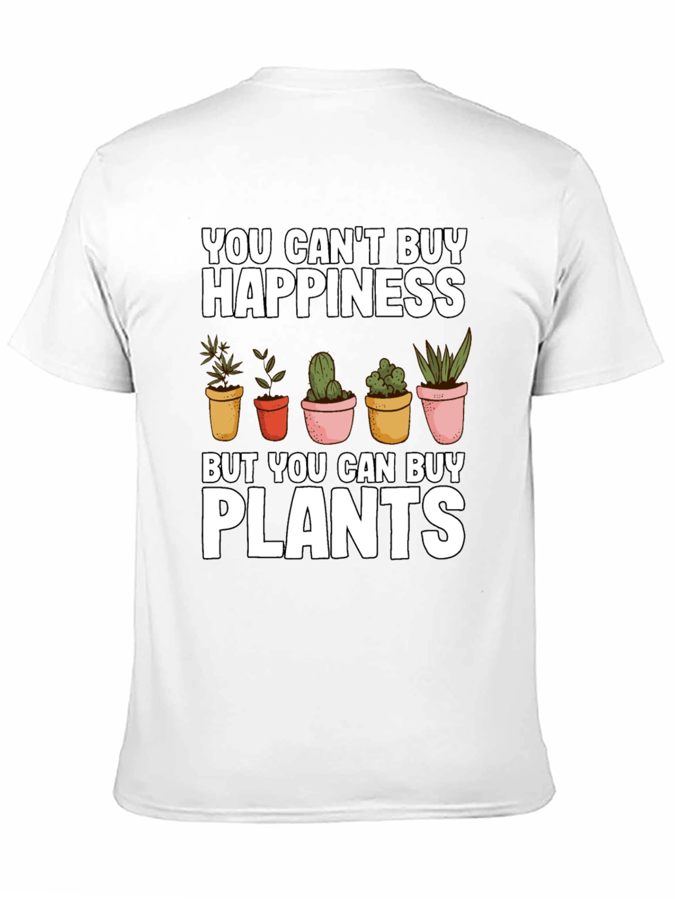 Funny Plant Lover T-Shirt: You Cant Buy Happiness