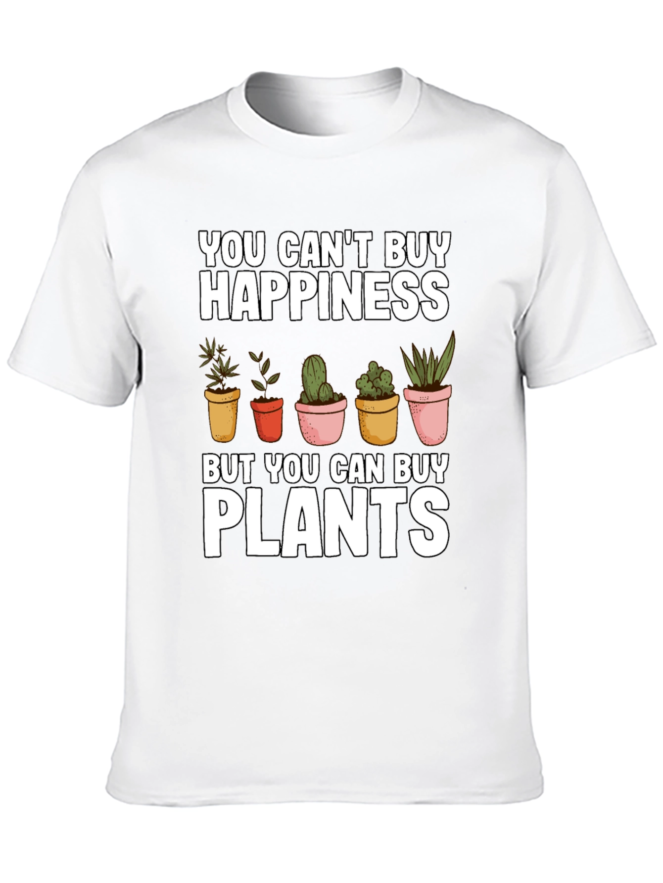 Funny Plant Lover T-Shirt: You Cant Buy Happiness