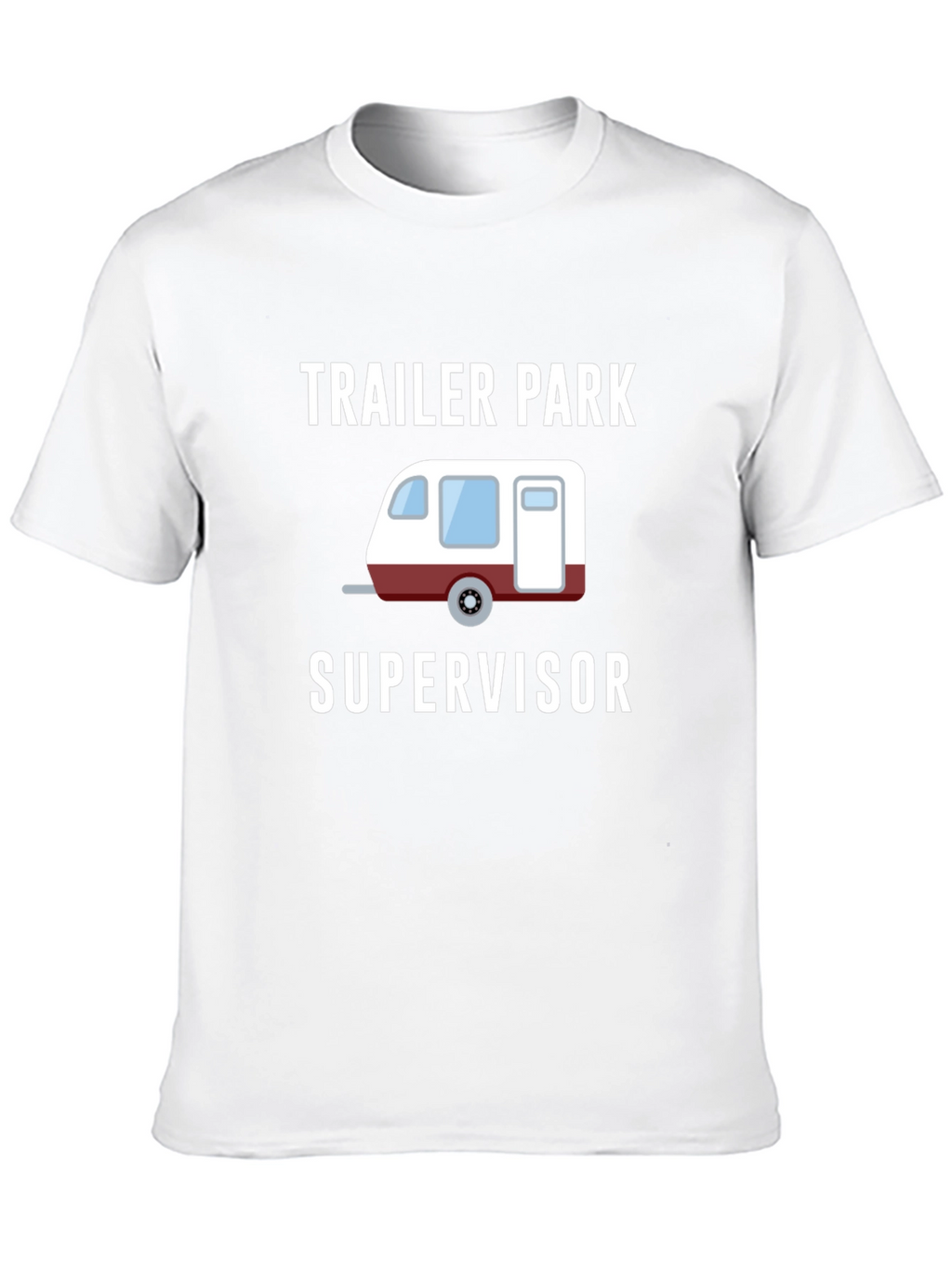 Trailer Park Supervisor Novelty T-Shirt