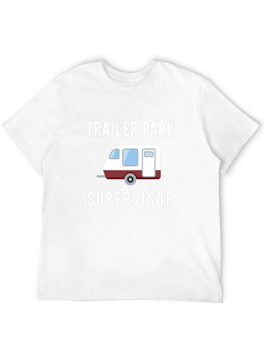 Trailer Park Supervisor Novelty T-Shirt