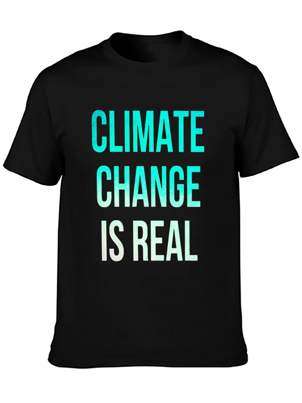 Climate Change Is Real Graphic T-Shirt